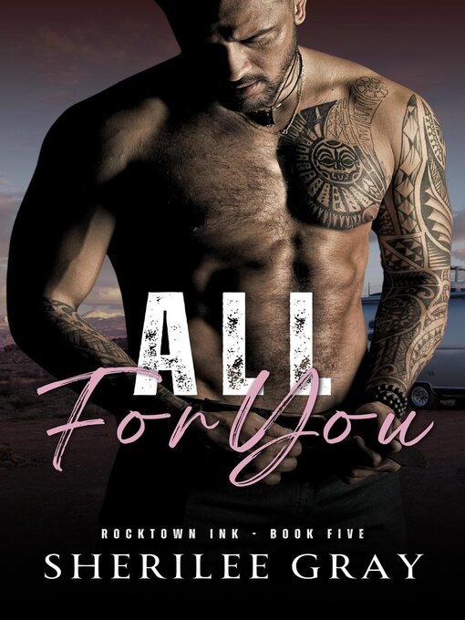 Title details for All for You (Rocktown Ink #5) by Sherilee Gray - Available